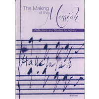 The Making of the Messiah: Reflections and Studies for Advent