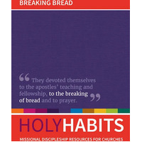 Holy Habits - Breaking Bread
