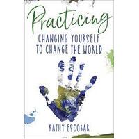 Practicing - changing yourself to change the world