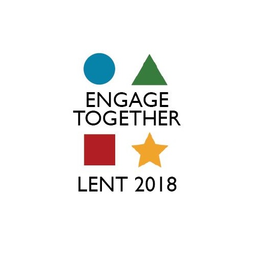 Engage Together - Lent 2018