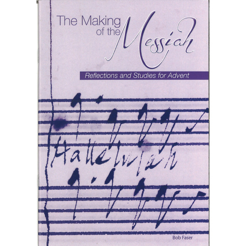 The Making of the Messiah: Reflections and Studies for Advent